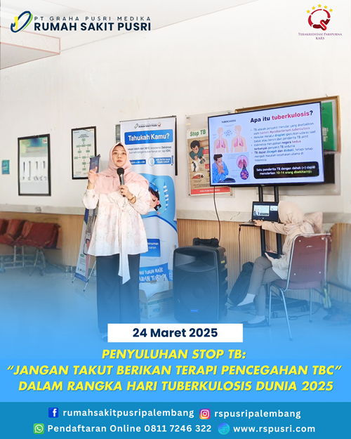 Penyuluhan Stop TB : “Jangan Takut Berikan Terapi Pencegahan TBC” Dalam Rangka Hari Tuberkulosis Dunia 2025