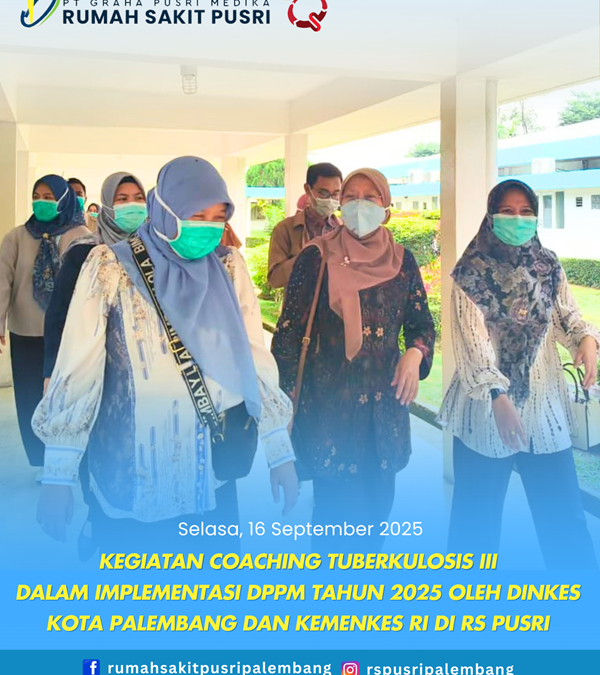 Kegiatan Coaching Tuberkulosis III Dalam Implementasi DPPM Tahun 2025 Oleh Dinkes Kota Palembang Dan Kemenkes RI Di RS Pusri